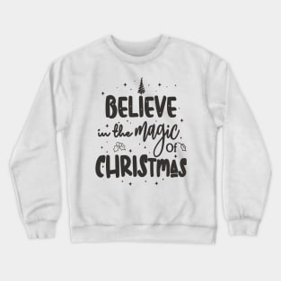 Believe in the magic of Christmas Crewneck Sweatshirt